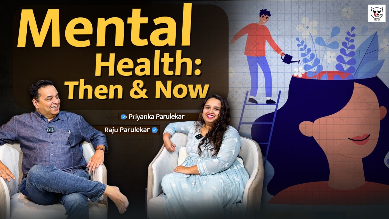 Mental Health Then & Now Ep. 4 | What Am I Doing Here | Ft. Raju Parulekar and Priyanka Parulekar