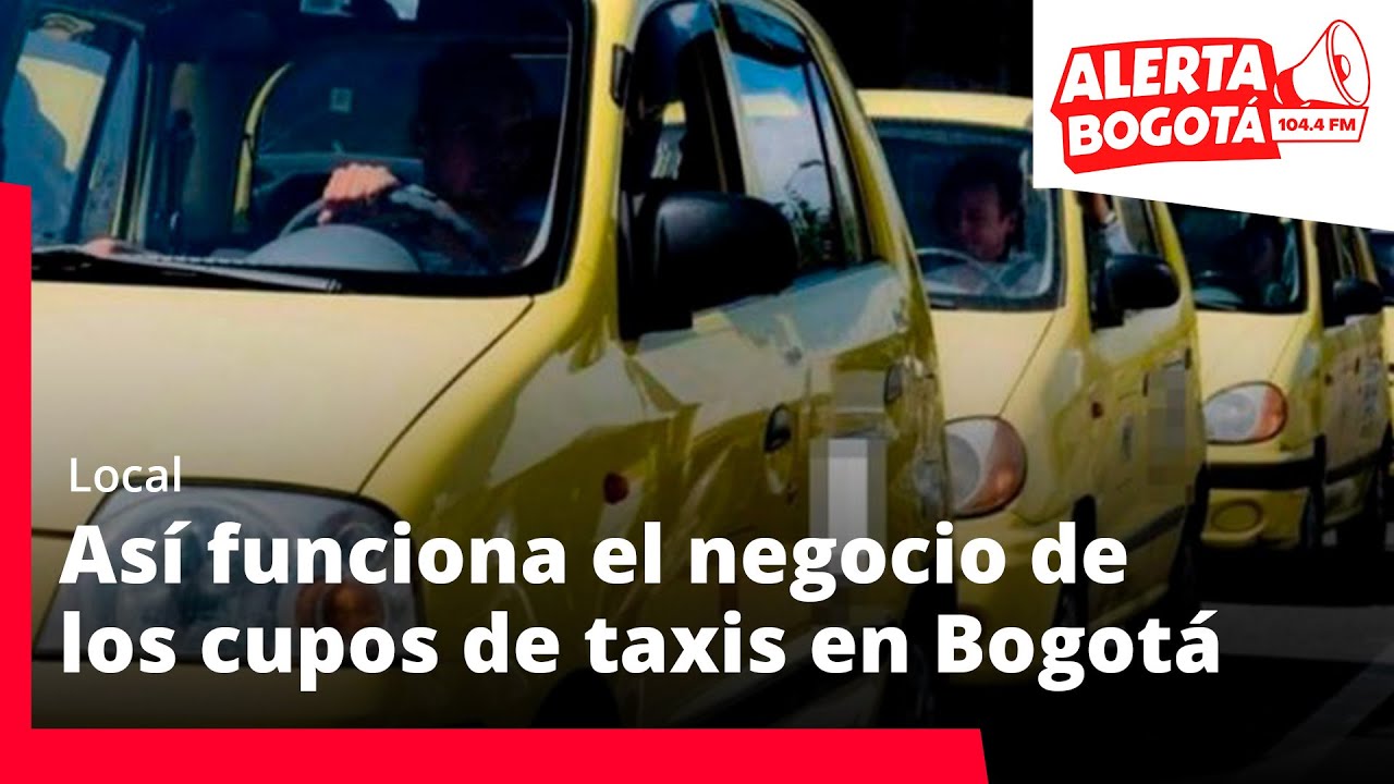 Así funciona el negocio de los cupos de taxis en Bogotá