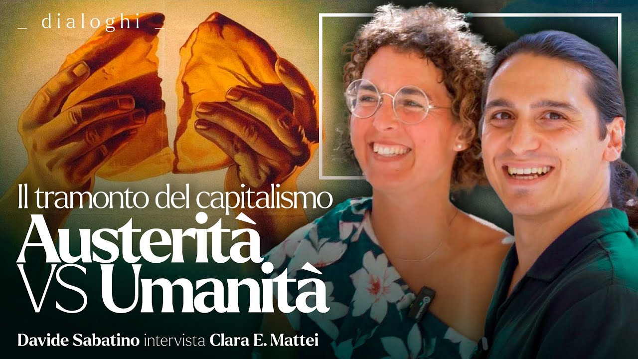 AUSTERIT&Agrave; VS UMANIT&Agrave; dialogo con Clara MATTEI