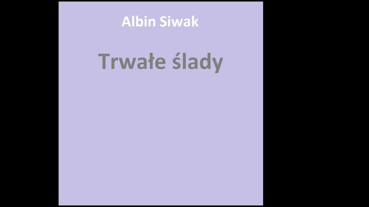 009. Trwałe ślady - Albin Siwak