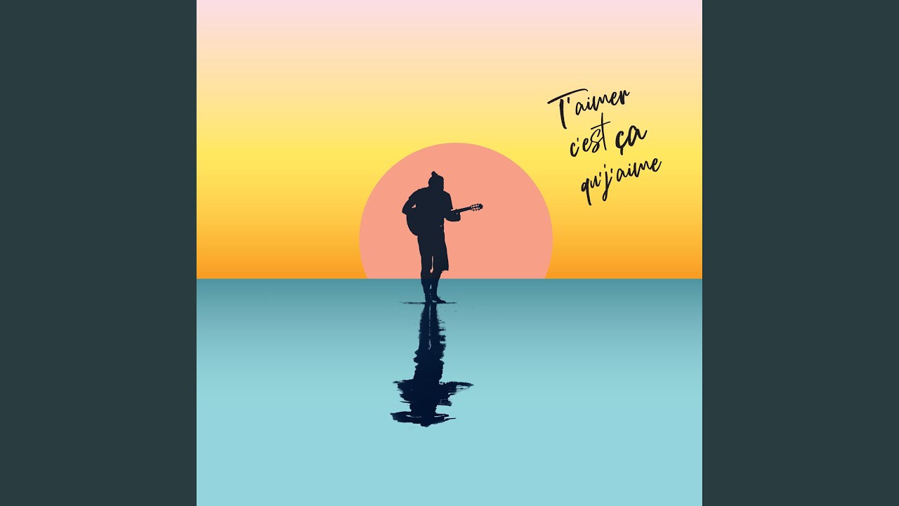 T'aimer c'est ça qu'j'aime