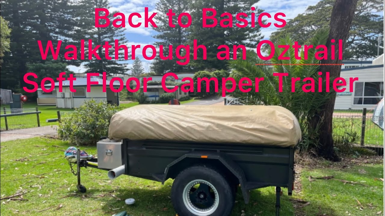 Возвращение к основам — пошаговое руководство по созданию прицепа-кемпера OzTrail с мягким полом....