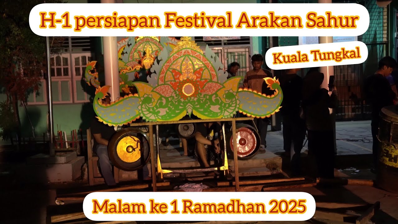 SAHUR  ke 1 !!! persiapan H-1 Festival Arakan sahur kuala Tungkal 2025