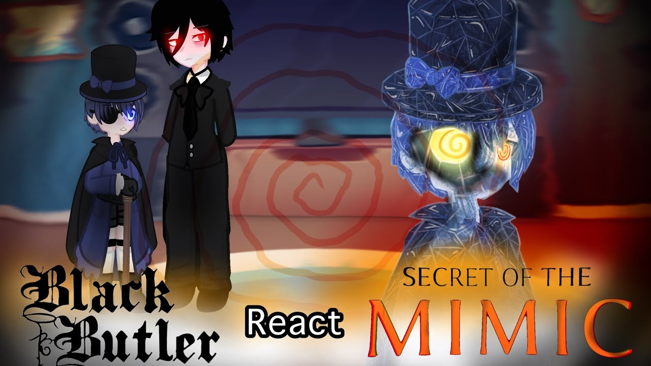 Black Butler react Criatura Espelho - {FNAF: Secret of the Mimic} | @Papyrus Da Batata