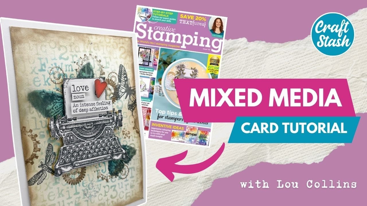 Make a Stunning Mixed Media Card Tutorial with Lou Collins | Creative Stamping Magazine #133