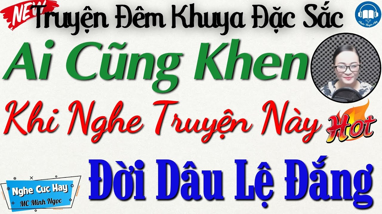 Ai cũng khóc khi nghe câu truyện đời thực: Đời Dâu Lệ Đắng | Nghe kể truyện đêm khuya Việt Nam