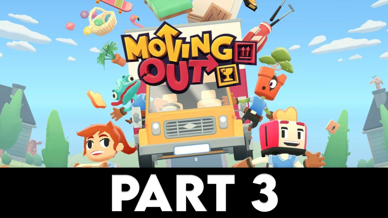 MOVING OUT Gameplay Walkthrough PART 3 [PC ULTRA] - No Commentary