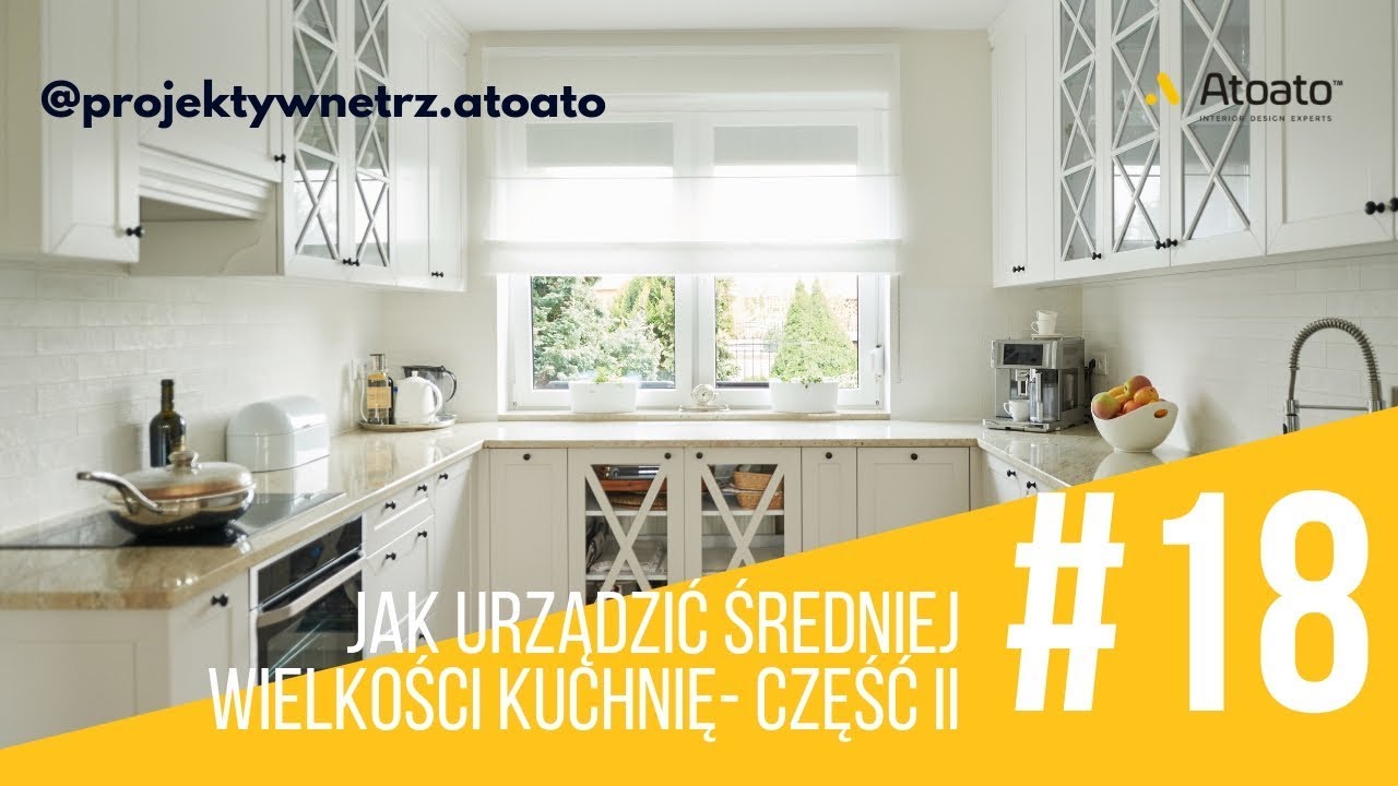 Jak urządzić średniej wielkości kuchnię odc #18 -część II #urzadzamkuchnie #aranzacjakuchni #kuchnia