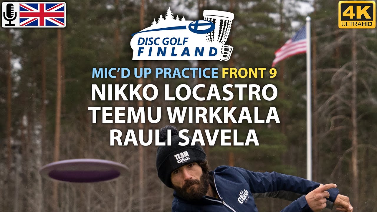 Mic'd Up Practice Round F9 | Nikko Locastro, Teemu Wirkkala and Rauli Savela | Kippasuo Pro Layout