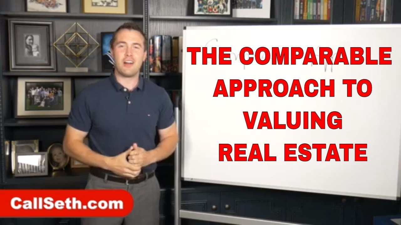 Comparable Approach to Value Real Estate (Real Estate Valuation Methods) | LIVE WITH SETH