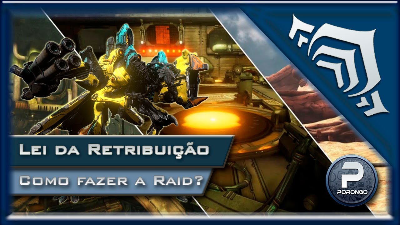 Warframe - Como fazer a Raid Lei da Retribuição?