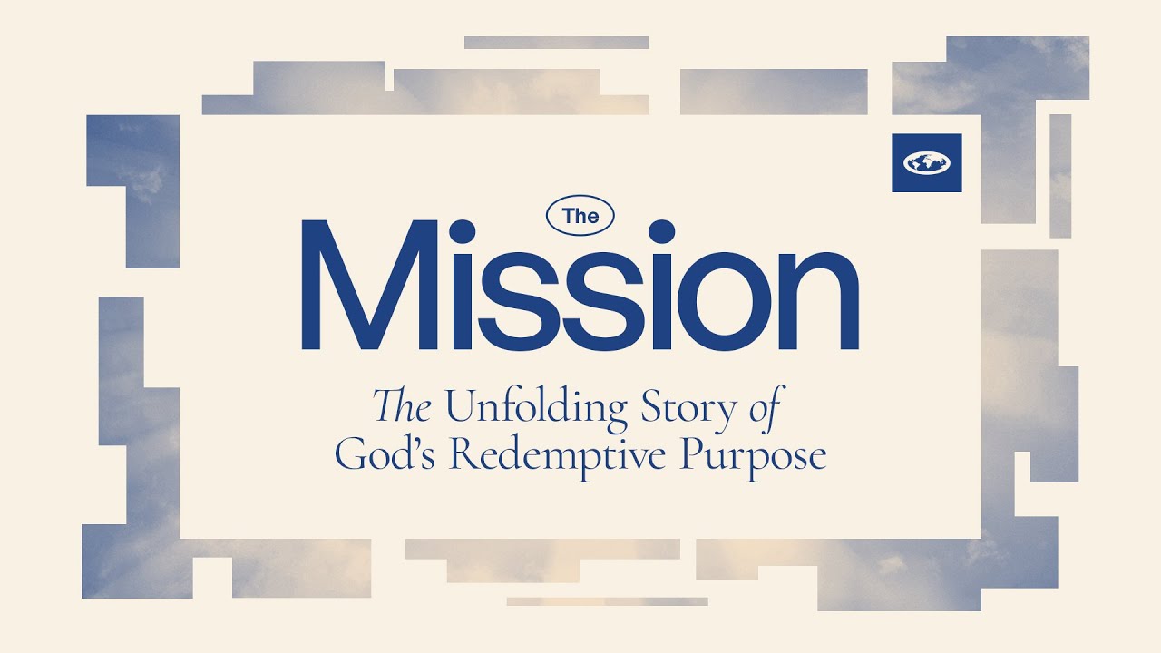THE MISSION WEEK 4 | THE CHURCH'S MISSION