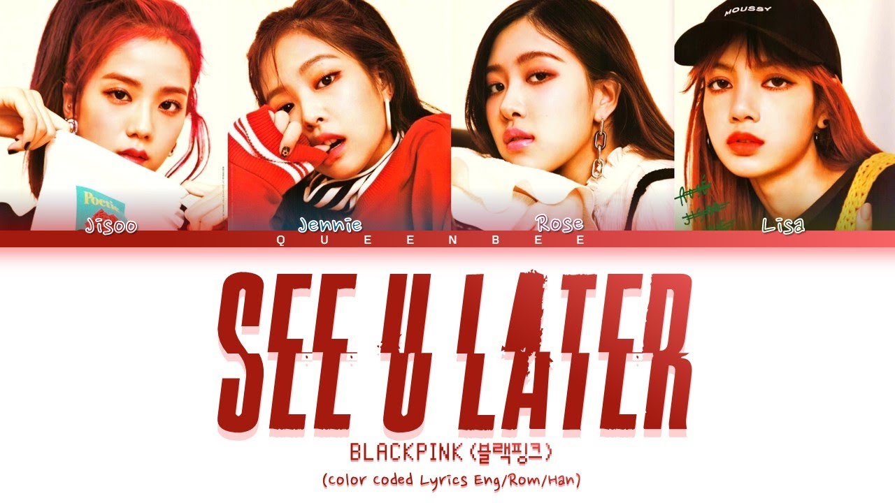BLACKPINK - See U Later (Color Coded Lyrics Eng/Rom/Han/가사)