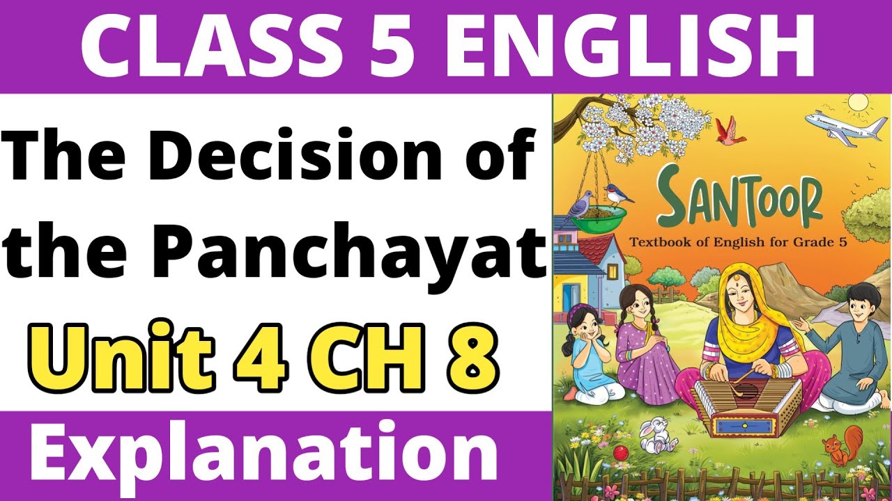 The Decision of the Panchayat - Explanation। Unit 4 - Ups and Downs। Class 5 English Santoor