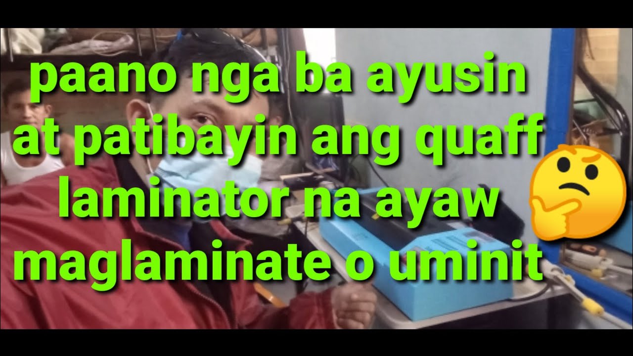 quaff laminator ayaw uminit paano ayusin at patibayin ang parts🤔