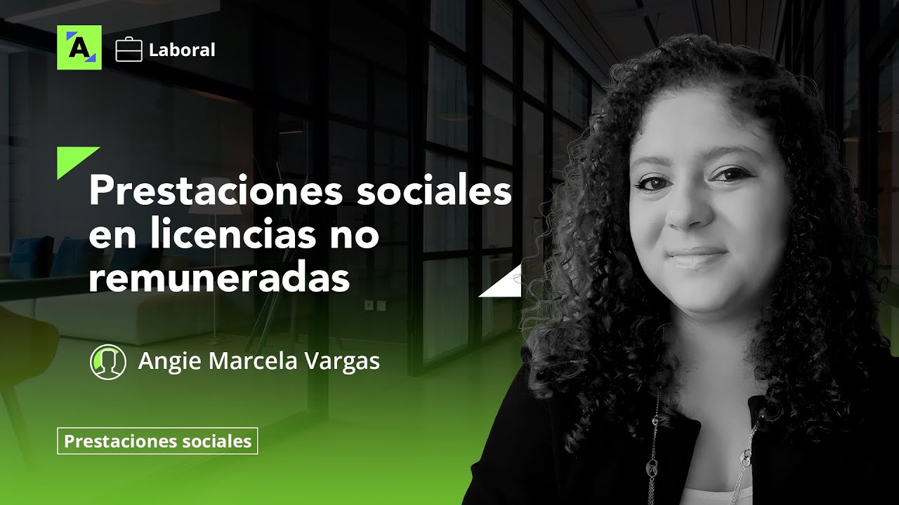 Liquidación de las prestaciones sociales frente a las licencias no remuneradas
