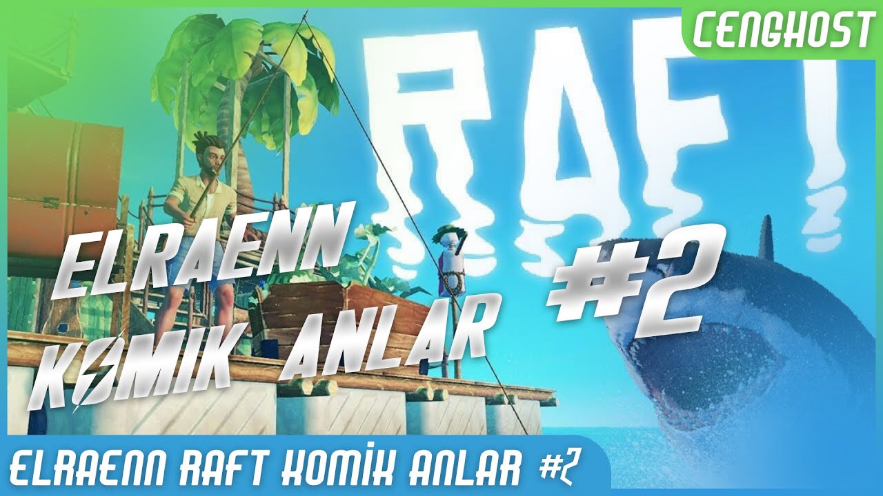 Elraenn Raft Komik Anlar #2 | Raft | Cenghost