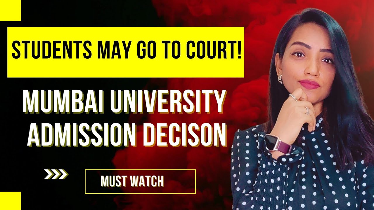 STUDENTS MAY GO TO COURT OVER MUMBAI UNIVERSITY ADMISSION DECISION 2022|DISCRIMINATION WITH STUDENTS