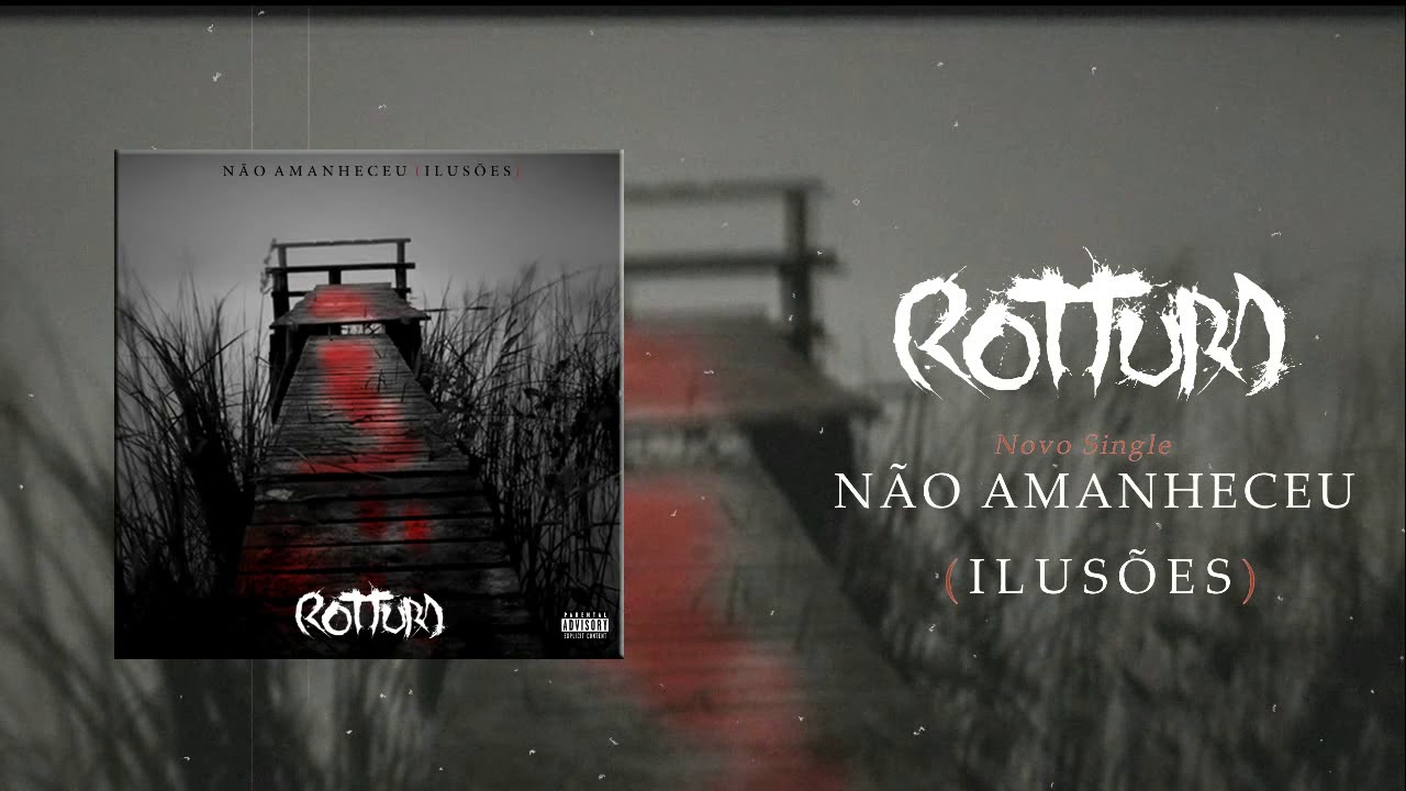 Rottura - N&atilde;o Amanheceu (Ilus&otilde;es) [Single 2017]