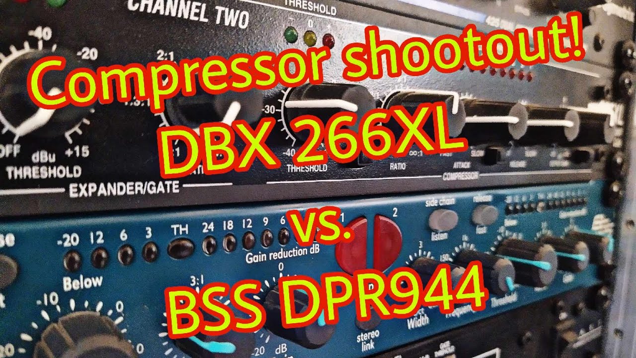BSS DPR944 versus DBX 266XL - Compressor shootout