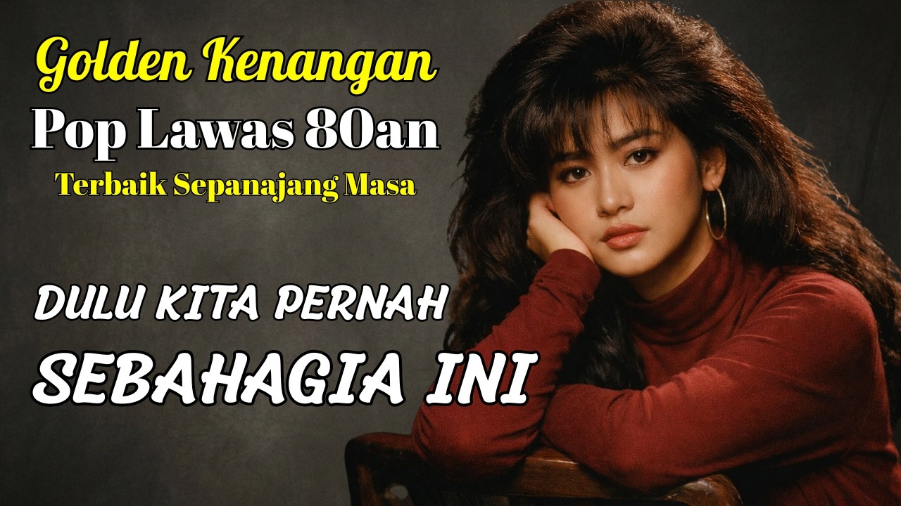 10 Lagu Pop Lawas 80an Terbaik Sepanjang Masa 🎵 Golden Kenangan Nostalgia Paling Menyentuh Hati