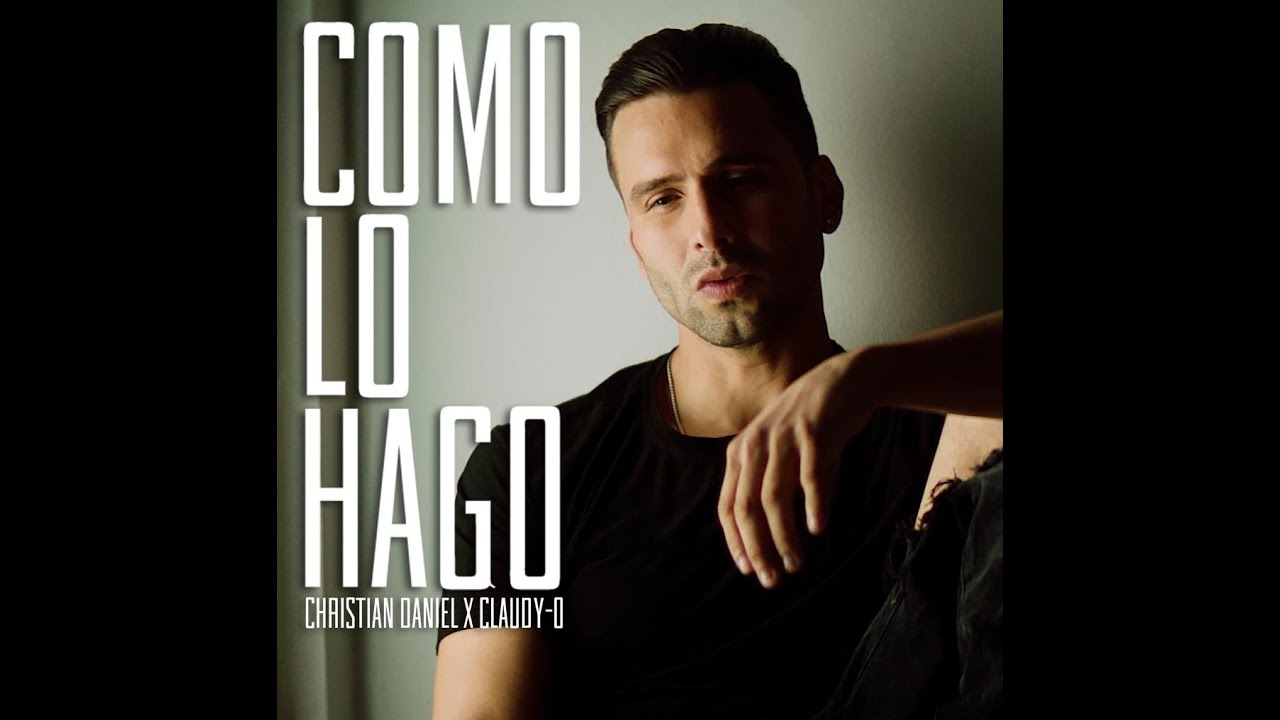 Christian Daniel x Claudy-O -Como Lo Hago (Video Oficial)