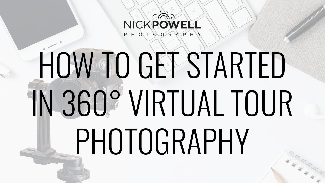 📷 How to Get Started In 360 Virtual Tour Photography!! 📷