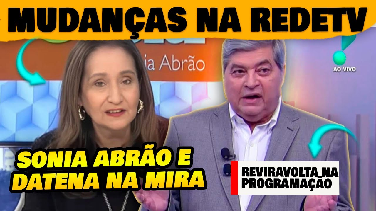 🚨Mudan&ccedil;as na RedeTV com Sonia Abr&atilde;o e Datena na programa&ccedil;&atilde;o