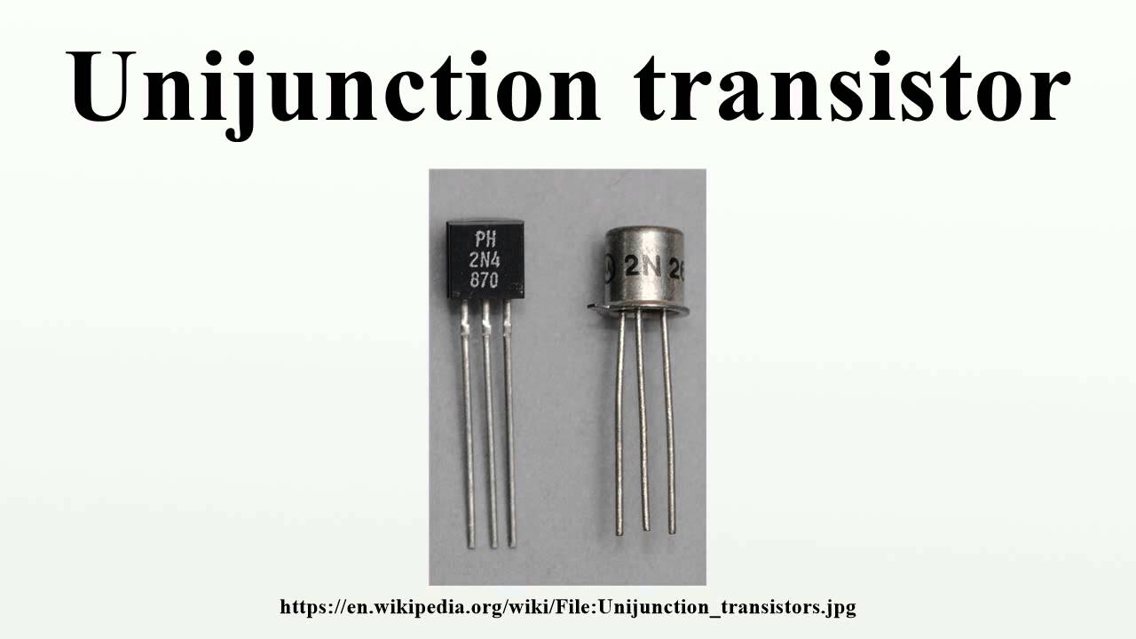Unijunction transistor