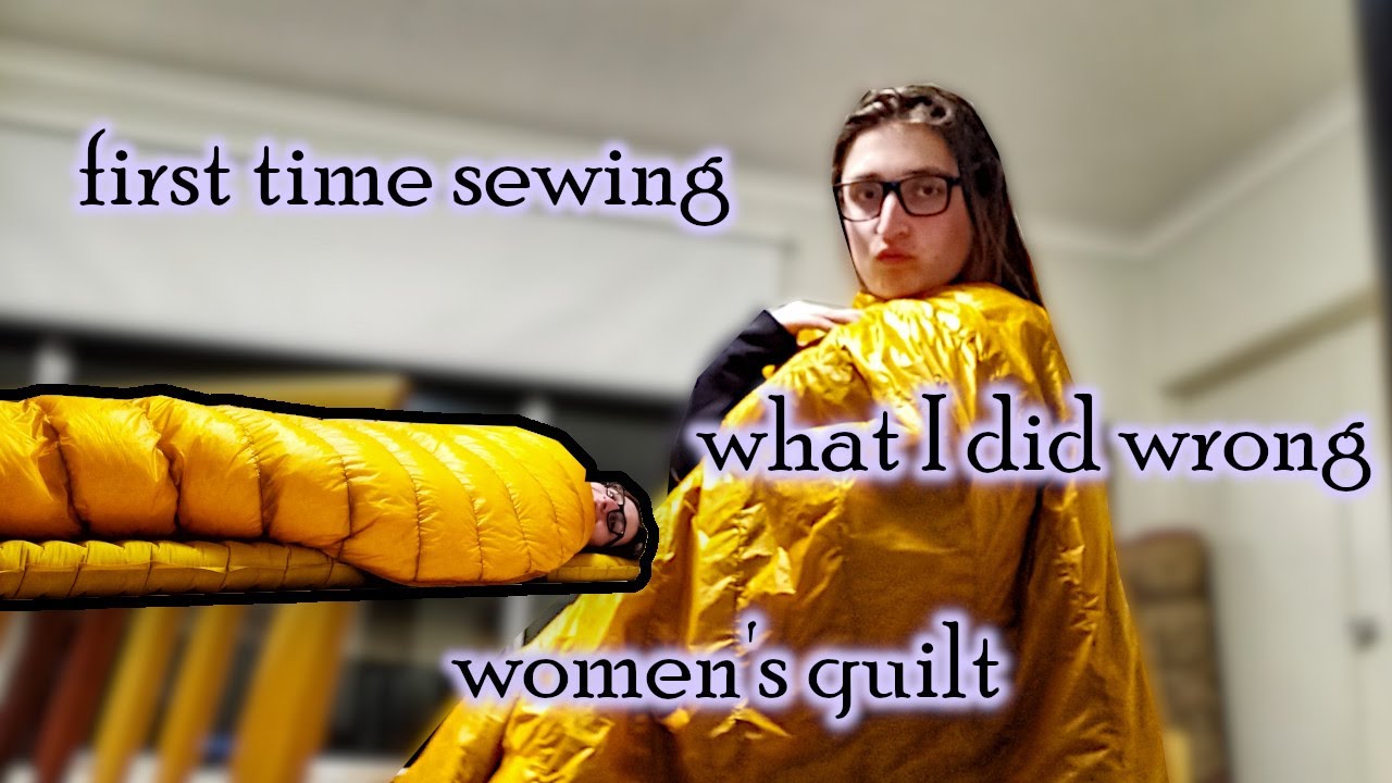 How To Make A Womens Down Quilt &ndash; My Experience As A Beginner At MYOG Plus Tips!