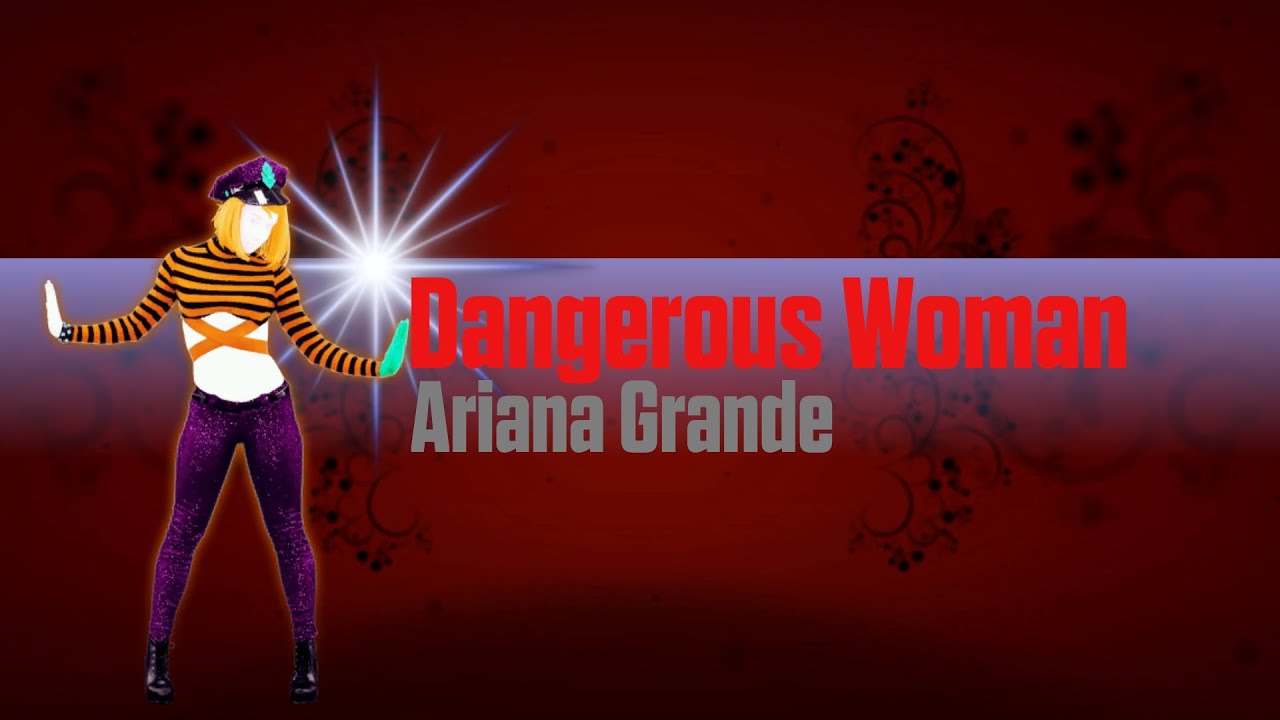 Just Dance l Dangerous Woman l Ariana Grande l Just Dance Fanmade Mashup!