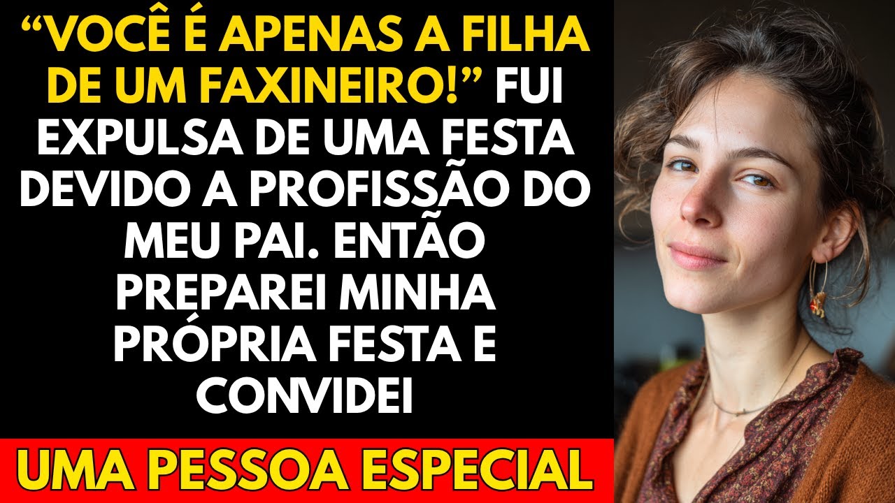 “Você é Apenas a Filha De Um Faxineiro!” Fui Expulsa De Uma Festa Devido a Profissão Do Meu Pai...