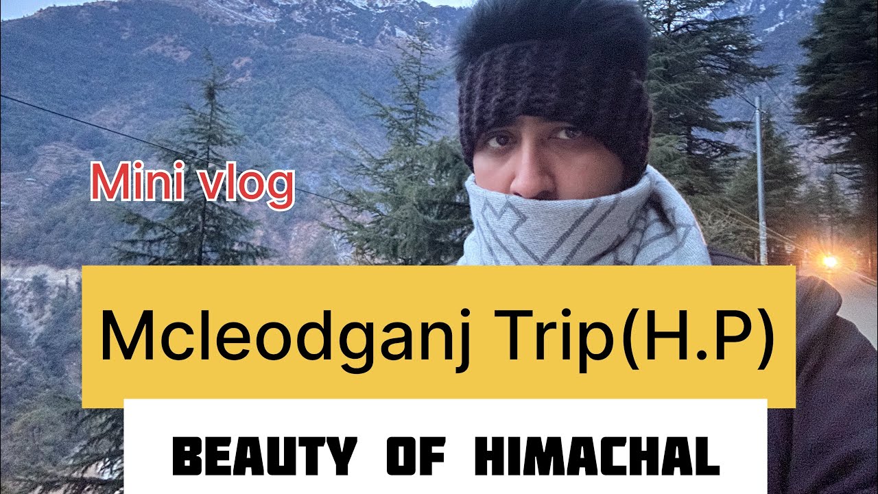 Mini vlog of Mcleodganj (H.P) Trip