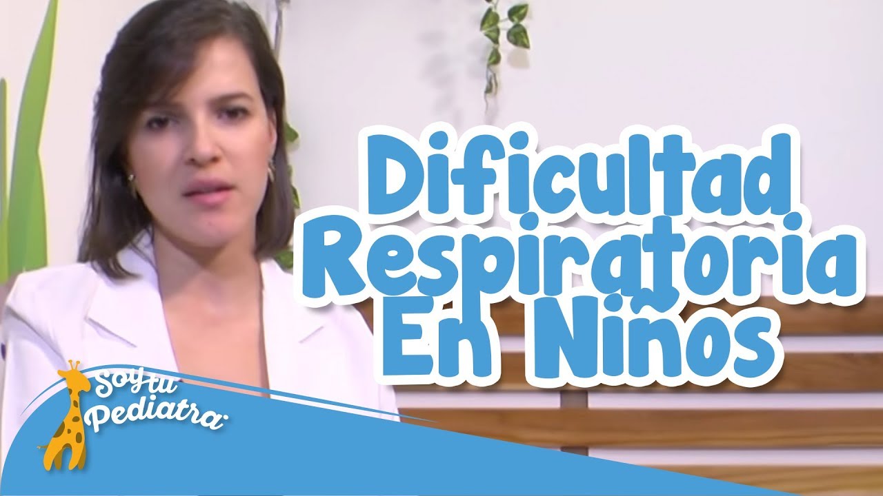 Dificultad Respiratoria en Niños: Síntomas, Causas y Cómo Actuar | Guía para Padres |Soy Tu Pediatra