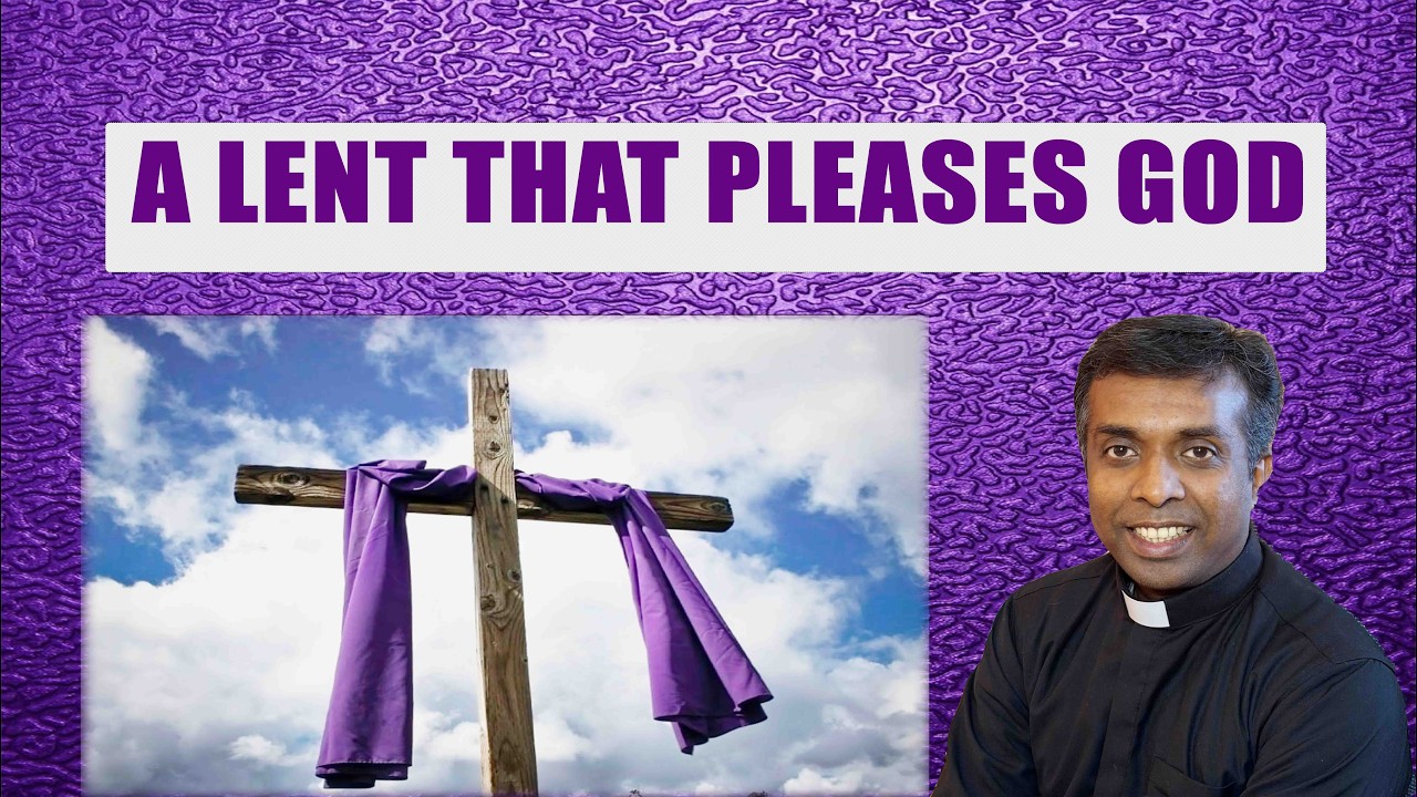 How to Live  Lent Intentionally   by  Fr Jerry Madathiparambil OSB