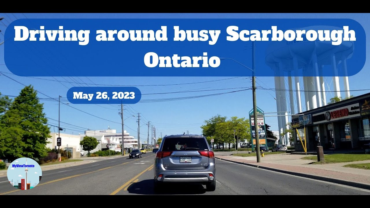 Driving around busy Scarborough Ontario – May 26, 2023