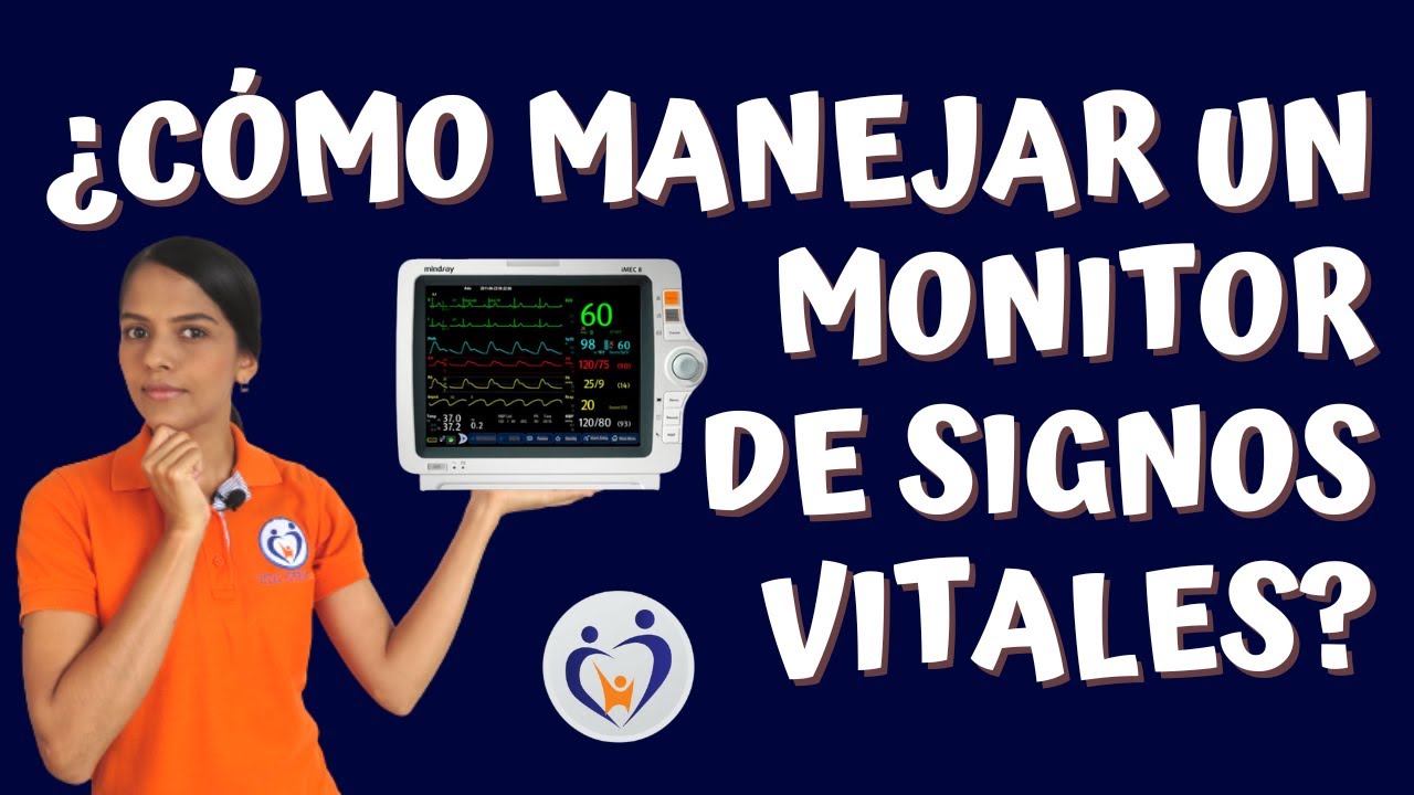 ¿CÓMO MANEJAR UN MONITOR DE SIGNOS VITALES?