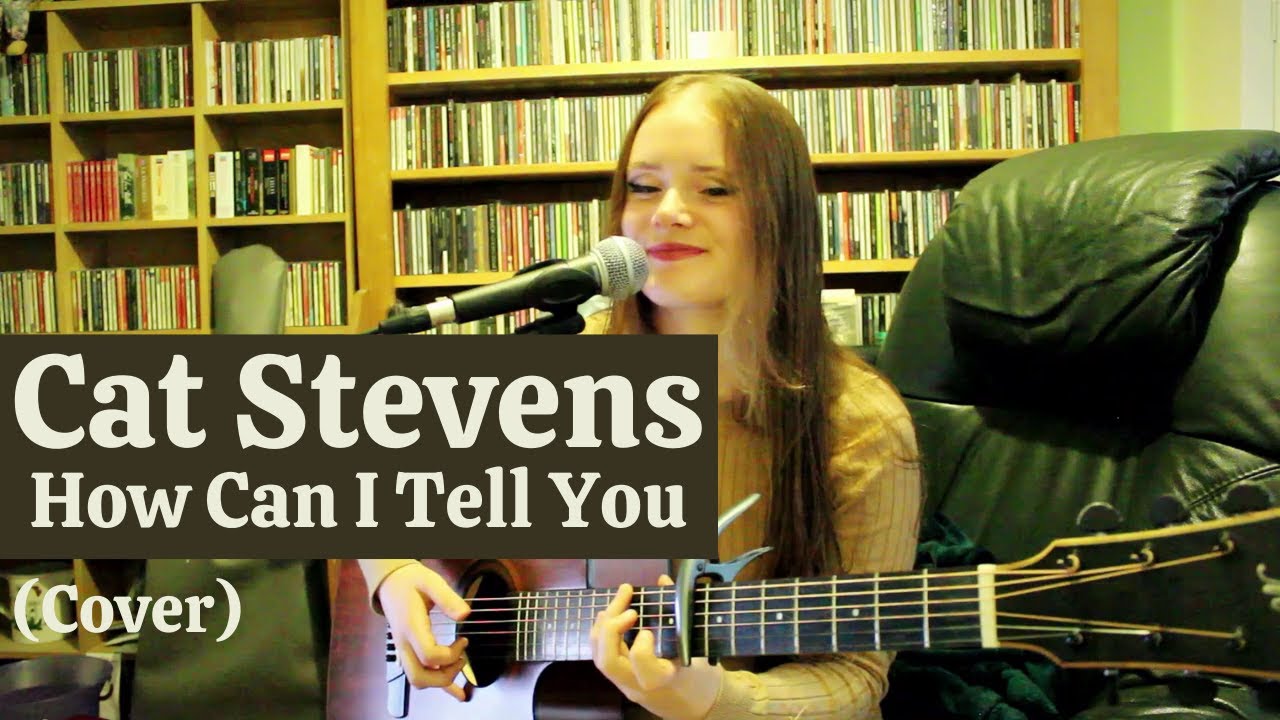 Cat Stevens - How Can I Tell You (Cover)