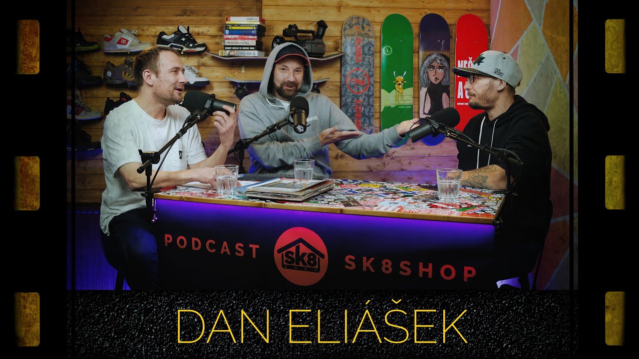 podcast SK8SHOP #99 - Dan Eliášek 😎