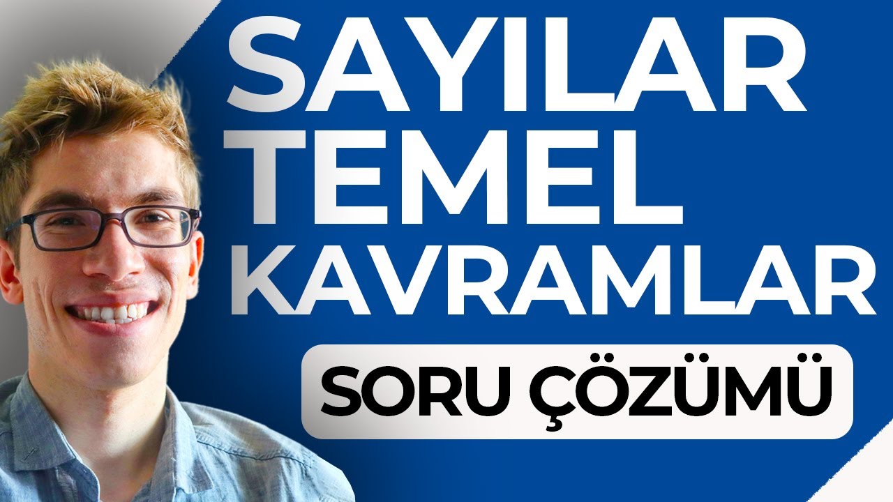Sayılar, Temel Kavramlar Soru Çözümü | (Kolay-Orta Düzey)