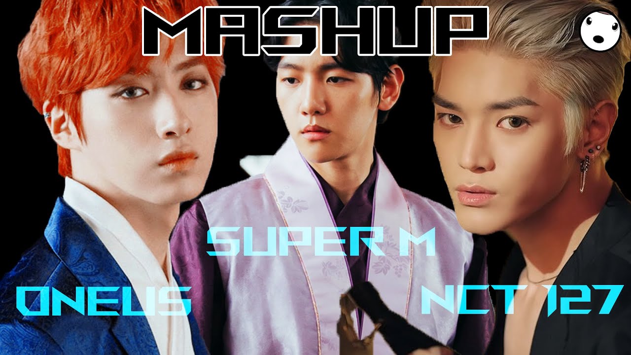NCT 127 x SuperM x ONEUS MASHUP - - KICK IT + I Can't Stand The Rain + LIT