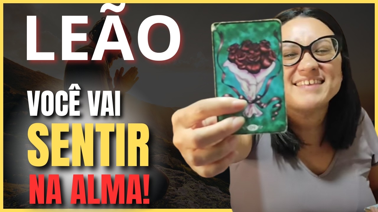 LEÃO: A VIDA ESTÁ ESCREVENDO UMA SURPRESA… E VOCÊ NEM IMAGINA O QUE VEM DEPOIS DESSAS LÁGRIMAS!
