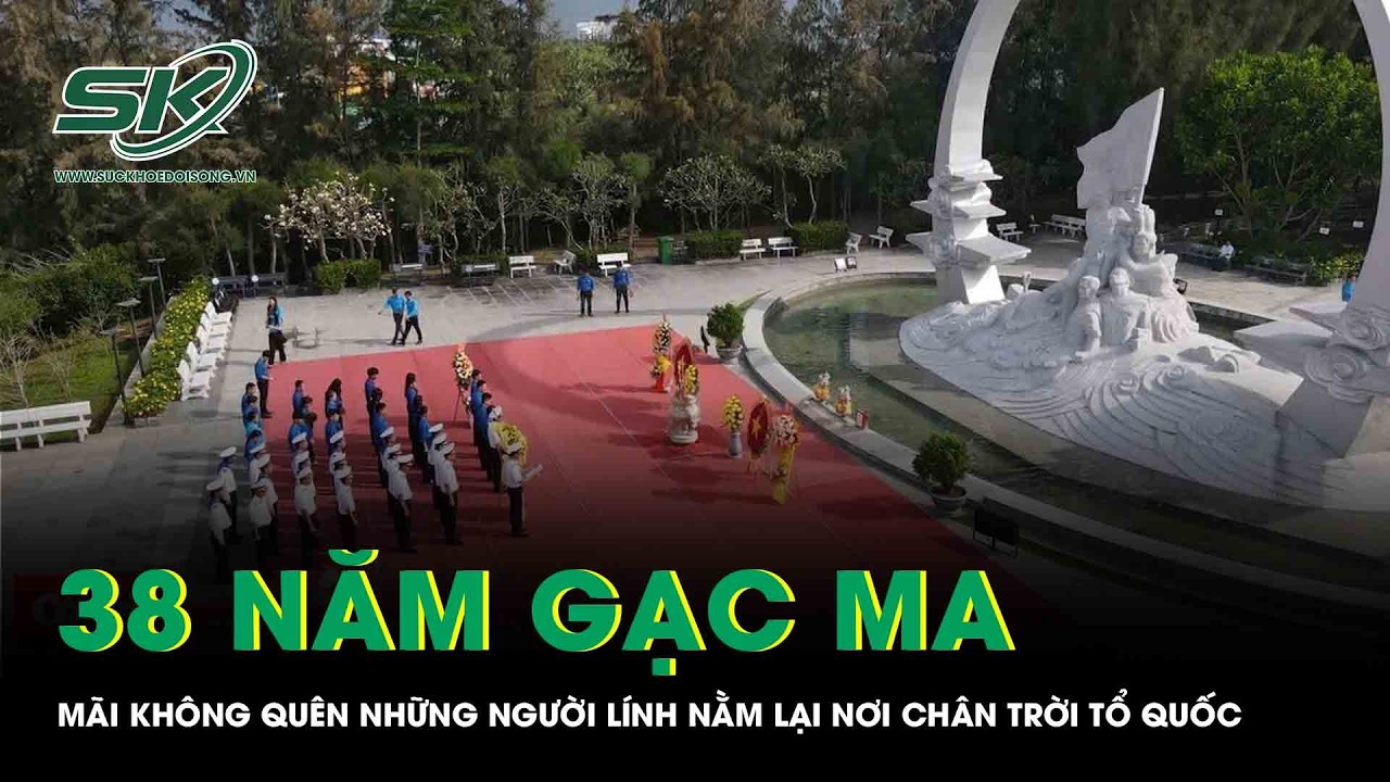 38 năm Gạc Ma: Mãi không quên những người lính nằm lại nơi chân trời Tổ quốc