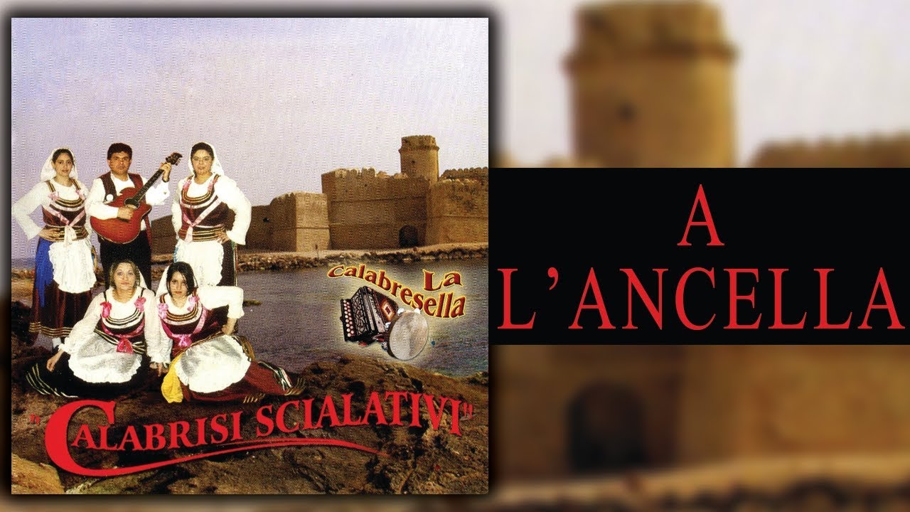 Gruppo folk la calabresella - A l'ancella