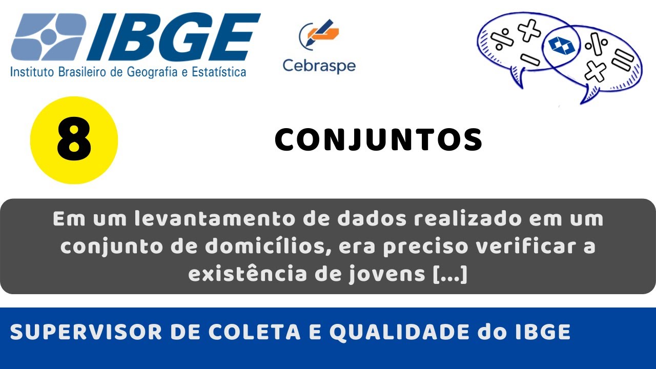 Quest&atilde;o 8 - Conjuntos - Prova Supervisor de Coleta e Qualidade IBGE 2021 (8/8) | Apreenda!