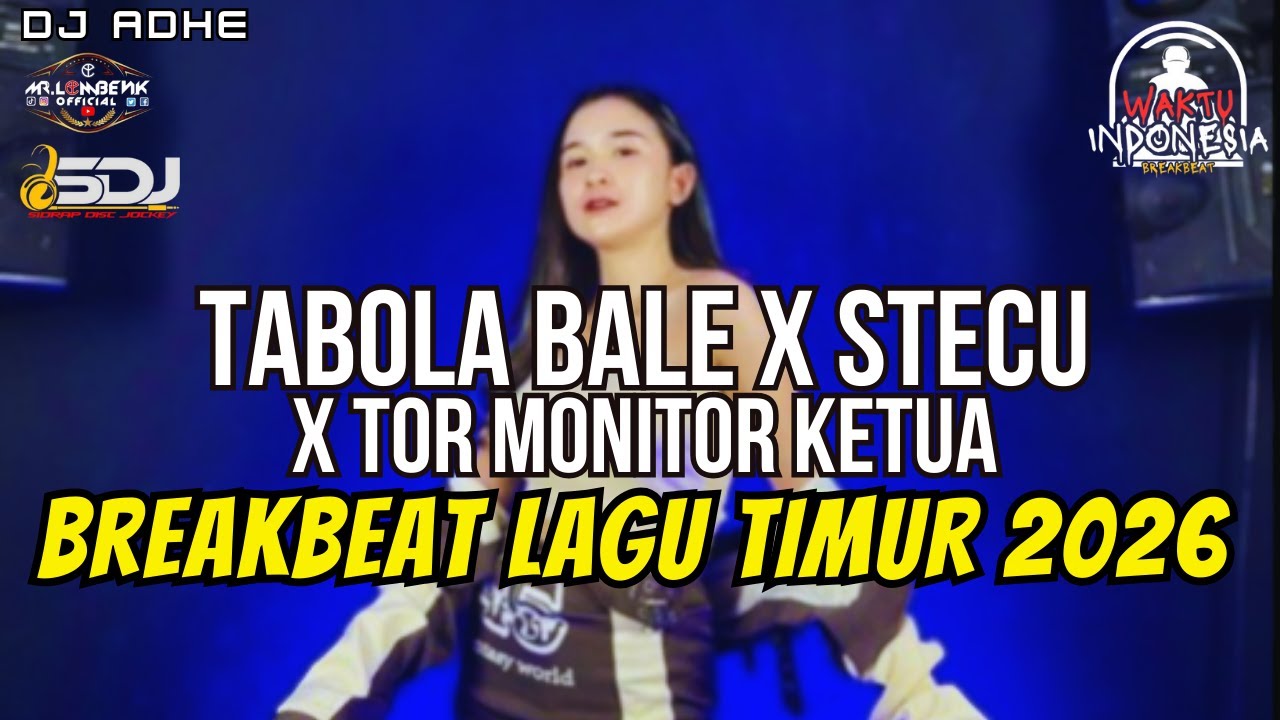 DJ TABOLA BALE X STECU X TOR MONITOR BREAKBEAT FULL BASS 2026 - DJ ADHE