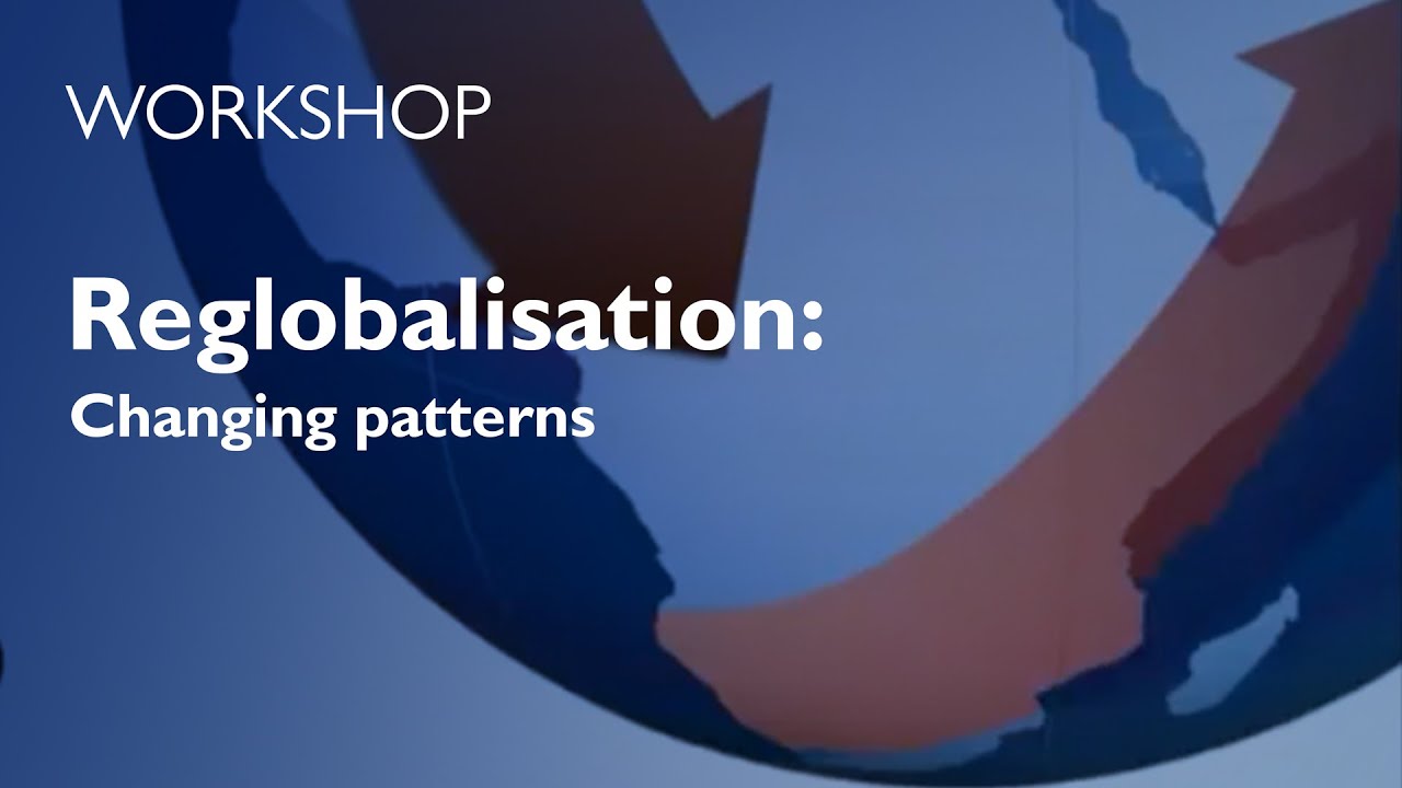 Reglobalisation: Changing patterns - Online Workshop