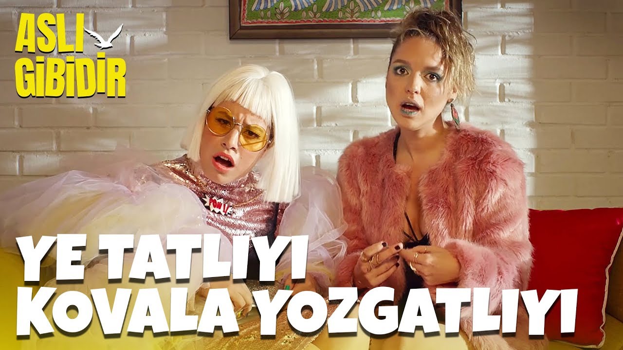 Ye Tatlıyı Kovala Yozgatlıyı - Aslı Gibidir