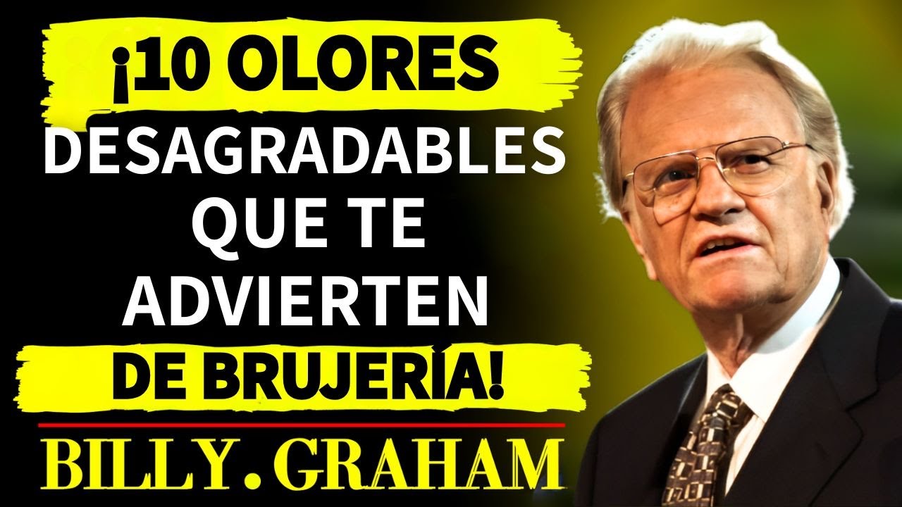 10 OLORES DESAGRADABLES QUE TE ADVIERTEN DE BRUJER&Iacute;A CERCA DE TI (BILLY GRAHAM)