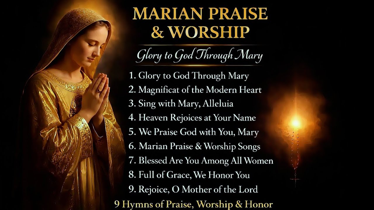Marian Praise & Worship – Hymns to Mary, Mother of God, Ave Maria Daily Praise